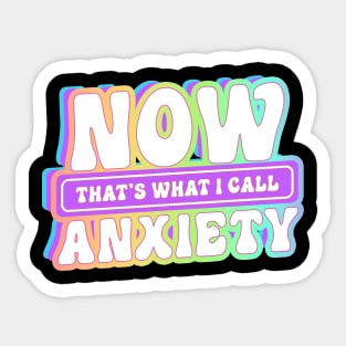 Now Thats What I Call Anxiety Funny Introvert Quote Sticker